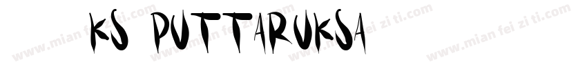 字体名称KS PUTTARUKSA字体转换